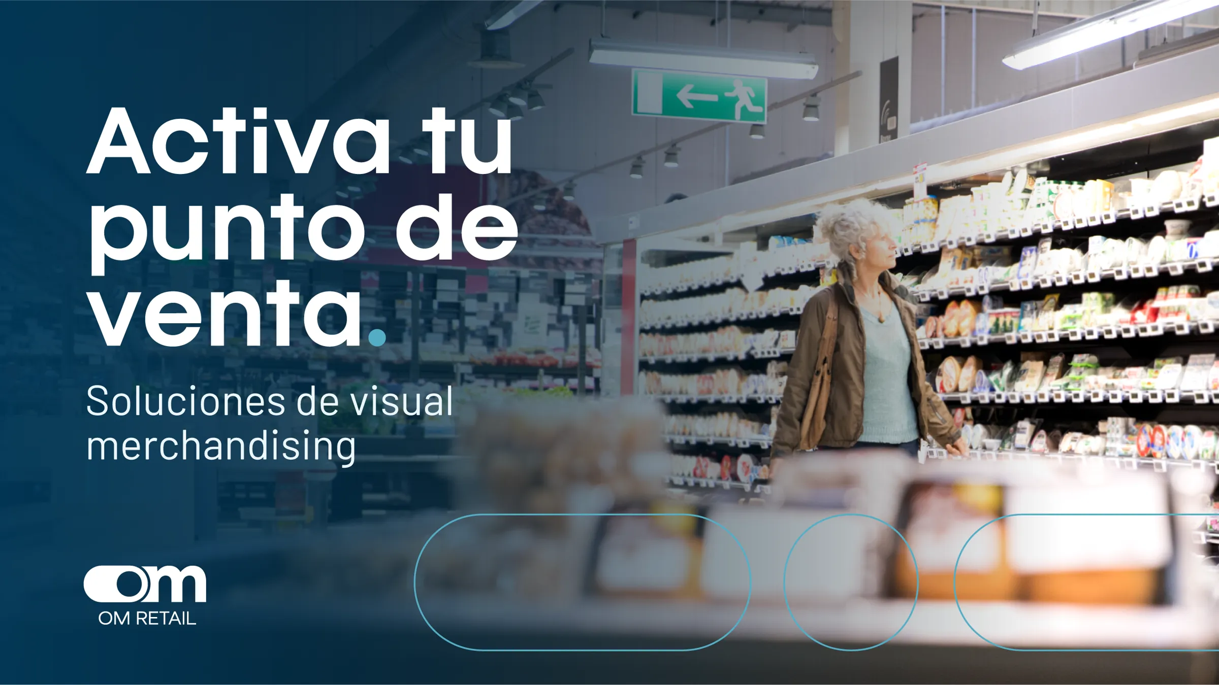 Campaña de OM Retail «Activa tu punto de venta» sobre un pasillo de supermercado